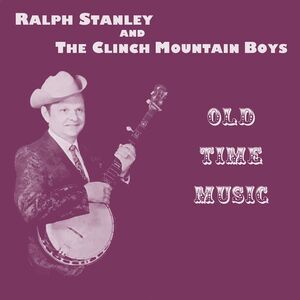Stanley,Ralph & Clinch Mountain Boys - Old Time Music  CD